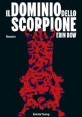 Erin Bow - Il dominio dello scorpione (2016)