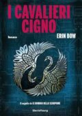 Erin Bow - I cavalieri cigno (2017)