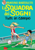 Marino Bartoletti - La squadra dei sogni. Tutti in campo (2019)
