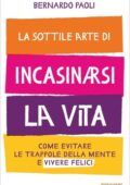 Bernardo Paoli - La sottile arte di incasinarsi la vita (2019)