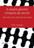 Paolo Scampini - A essere giovani si impara da vecchi (2020)