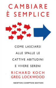 Richard Koch, Greg Lockwood – Cambiare è semplice (2016)