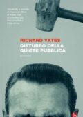 Richard Yates - Disturbo della quiete pubblica (2014)
