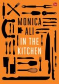 Monica Ali - In the kitchen (2010)