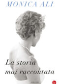 Monica Ali - La storia mai raccontata (2011)