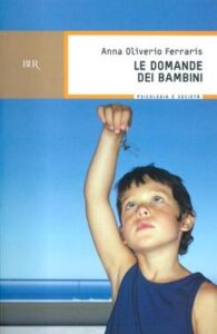 Anna Oliverio Ferraris – Le domande dei bambini (2012)