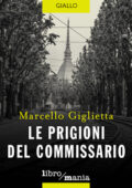 Marcello Giglietta - Le prigioni del commissario (2017)