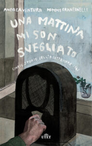 Andrea Ventura, Mimmo Franzinelli – Una mattina mi son svegliato (2013)