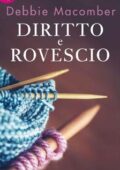 Debbie Macomber - Diritto e rovescio (2018)