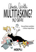 Chiara Cecutti - Multitasking? No grazie (2020)