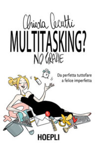 Chiara Cecutti – Multitasking? No grazie (2020)