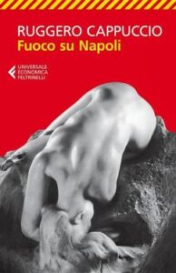 Ruggero Cappuccio – Fuoco su Napoli (2014)
