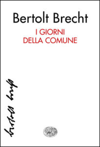 Bertolt Brecht – I giorni della Comune (2015)