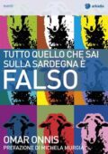 img Omar Onnis - Tutto quello che sai sulla Sardegna è falso (2013)