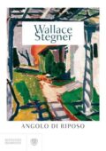 Wallace Stegner - Angolo di riposo (2020)