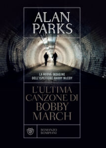 Alan Parks – L’ultima canzone di Bobby March (2020)