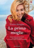 Louise Douglas - La prima moglie (2012)