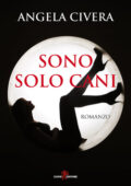 Angela Civera - Sono solo cani (2018)