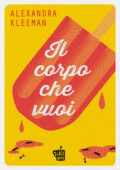 Alexandra Kleeman - Il corpo che vuoi (2018)