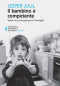 Jesper Juul - Il bambino è competente (2010)