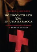 Rosaria Longoni - Ho incontrato Dio in una baracca (2013)