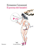 Ermanno Cavazzoni - Il poema dei lunatici (2020)