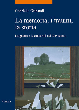 Gabriella Gribaudi – La memoria, i traumi, la storia (2020)
