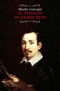 Manlio Cancogni – Il viaggio di Guido Reni (2013)