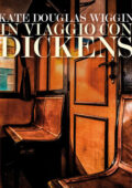 Kate Douglas Wiggin - In viaggio con Dickens (2017)
