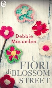 Debbie Macomber – I fiori di Blossom Street (2019)
