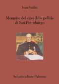 Ivan Putilin - Memorie del capo della polizia di San Pietroburgo (2012)