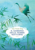 Tan Twan Eng - Il giardino delle nebbie notturne (2013)