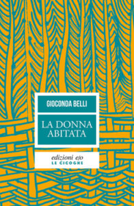 Gioconda Belli – La donna abitata (2018)