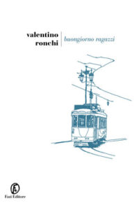 Valentino Ronchi – Buongiorno ragazzi (2019)
