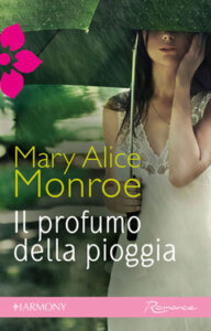 Mary Alice Monroe – Il profumo della pioggia (2013)