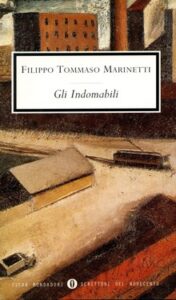 Filippo Tommaso Marinetti – Gli Indomabili (2016)