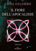 Luisa Colombo - Il Fiore dell'Apocalisse (2019)