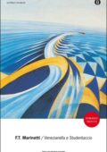 Filippo Tommaso Marinetti - Venezianella e Studentaccio (2015)
