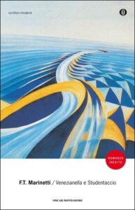 Filippo Tommaso Marinetti – Venezianella e Studentaccio (2015)