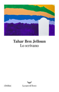 Tahar Ben Jelloun – Lo scrivano (2020)