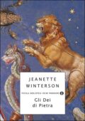 Jeanette Winterson - Gli dei di pietra (2015)