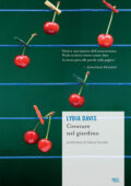 Lydia Davis - Creature nel giardino (2011)