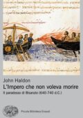 John Haldon - L'impero che non voleva morire (2019)