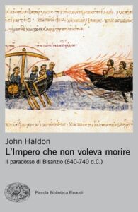 John Haldon – L’impero che non voleva morire (2019)