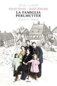 Panaït Istrati, Josué Jéhouda – La famiglia Perlmutter (2017)