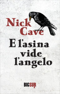 Nick Cave – E l’asina vide l’angelo (2020)