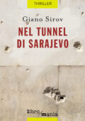 img Giano Sirov - Nel tunnel di Sarajevo (2017)
