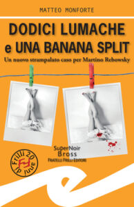 Matteo Monforte – Dodici lumache e una banana split (2020)