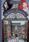 Franziska Gehm - Sorelle vampiro. Un'amica da mordere (2014)