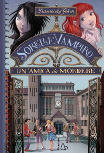 Franziska Gehm – Sorelle vampiro. Un’amica da mordere (2014)